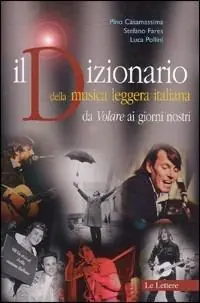 Affare Il dizionario della musica leggera italiana. Da «Volare» ai giorni nostri