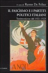 Il fascismo e i partiti politici italiani. Testimonianze del 1921-1923 Occasione Imperdibile
