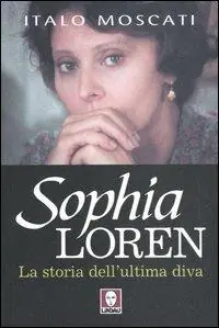 Sophia Loren. La storia dell‘ultima diva Di Tendenza