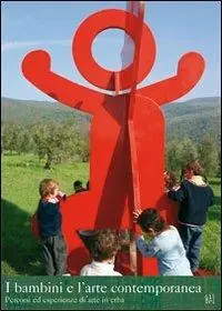 I bambini e l‘arte contemporanea. Percorsi ed esperienze di Arte in erba Novità