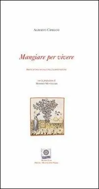 Prezzo Conveniente Mangiare per vivere. Breve storia sociale dell‘alimentazione. Ediz. italiana e inglese