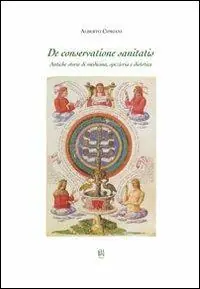 De conservatione sanitatis. Antiche storie di medicina, spezieria e dietetica Prezzo Di Fabbrica