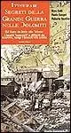 Itinerari segreti della grande guerra nelle Dolomiti. Vol. 1 Dal Sass de Stria alle Tofane Nuova Collezione