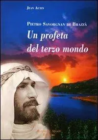 Reso Gratuito Pietro Savorgnan di Brazzà. Eroe delle genti fra Europa e Africa