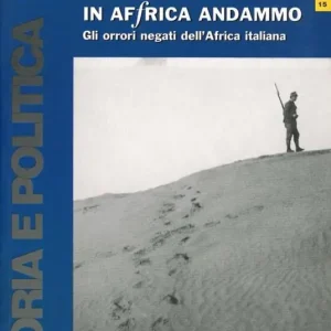 Prezzo Ridotto In Africa andammo. Gli orrori negati dell‘Africa italiana