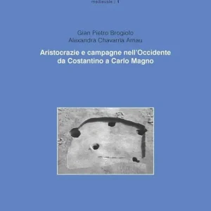 Aristocrazia e campagne nell‘Occidente da Costantino a Carlo Magno Compra Oggi Stesso