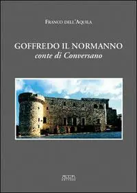 Solo Oggi Goffredo il normanno conte di Conversano