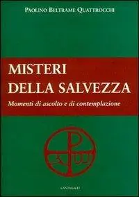 I misteri della salvezza. Momenti di ascolto e di contemplazione Pagamento Sicuro