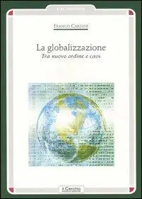 La globalizzazione. Tra nuovo ordine e caos Nuovo Arrivo