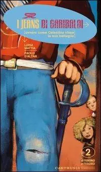 I jeans di Garibaldi. Ovvero come Celestina vinse la sua battaglia Reso Gratuito
