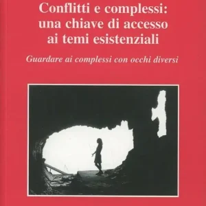 Conflitti e complessi una chiave di accesso ai temi esistenziali. Guardare ai complessi con occchi diversi Promo Stagionale