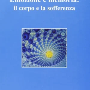 Compra Online Emozione e memoria il corpo e la sofferenza
