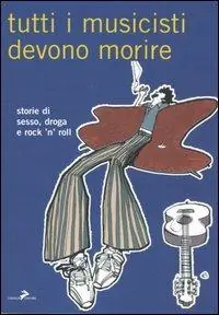 Tutti i musicisti devono morire Offerta Del Giorno