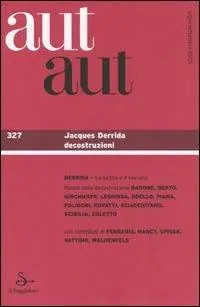 Consegna Rapida Aut aut. Vol. 327 Jacques Deridda decostruzioni.
