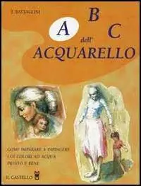 ABC dell‘acquarello. Ediz. illustrata Popolare