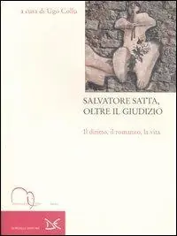 Salvatore Satta, oltre il giudizio. Il diritto, il romanzo, la vita Vendita Finale