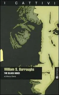 William S. Burroughs. The black rider Professionale
