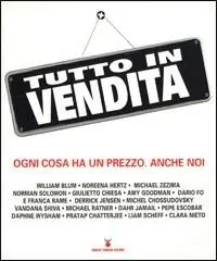 Esclusivo Tutto in vendita. Ogni cosa ha un prezzo. Anche noi