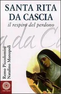 Santa Rita da Cascia. Il respiro del perdono Compra Online