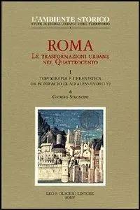 Roma. Le trasformazioni urbane nel Quattrocento. Vol. 1 Topografia e urbanistica da Bonifacio IX ad Alessandro VI Promo Stagionale