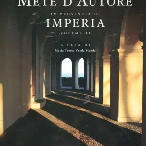 Ultime Pezzi Mete d‘autore in provincia di Imperia. Vol. 2
