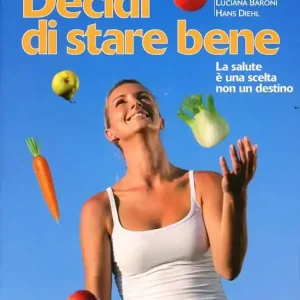 Di Tendenza Decidi di stare bene. La salute è una scelta non un destino