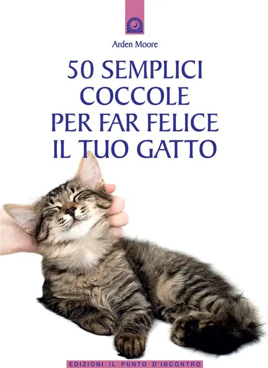 Non Perdere 50 semplici coccole per far felice il tuo gatto