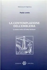 Bestseller La contemplazione dell‘emblema. La poesia eretica di Emily Dickinson