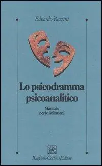 Quantità Limitata Lo psicodramma psicoanalitico. Manuale per le istituzioni