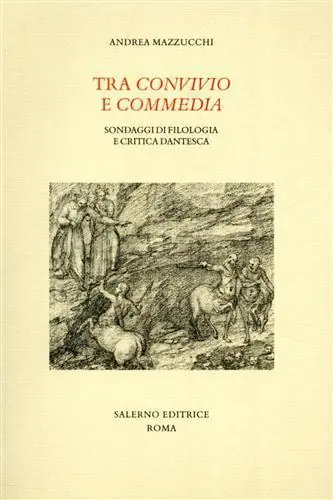 Tra Convivio e Commedia. Sondaggi di filologia e critica dantesca Prezzo Conveniente