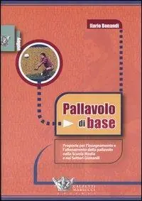Acquista Ora Pallavolo di base. Proposte per l‘allenamento e l‘insegnamento della pallavolo nella scuola media e nei settori giovanili