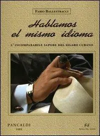 Ultima Occasione Hablamos el mismo idioma. L‘incomparabile sapore del sigaro cubano