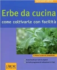 Acquista Ora Le erbe da cucina. Come coltivarle con facilità