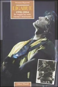 Occasione Ligabue. 1990-2004. In viaggio tra rock, cinema e letteratura. Ediz. illustrata
