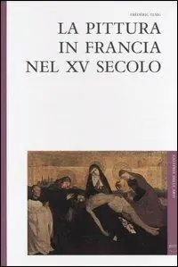 La pittura in Francia nel XV secolo Prezzo Basso