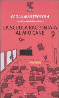 La scuola raccontata al mio cane Novità