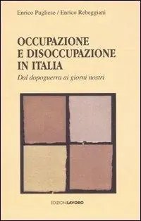 Occupazione e disoccupazione in Italia. Dal dopoguerra ai giorni nosttri Offerta Lampo