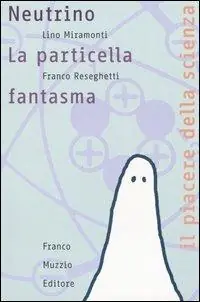 Neutrino. La particella fantasma Offerta Speciale