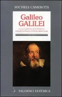 Galileo Galilei. E la cultura scientifica nell‘età della Controriforma Prezzo Ridotto