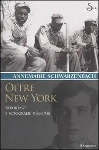 Popolare Oltre New York. Reportage e fotografie 1936-1938