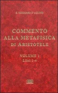 Commento alla Metafisica di Aristotele. Vol. 1 Libri 1-4 Prezzo Scontato