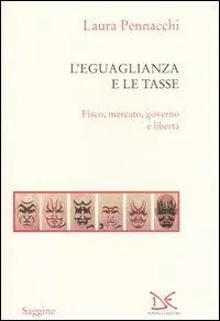L‘ eguaglianza e le tasse. Fisco, mercato, governo e libertà Saldi