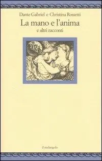 Must-Have La mano e l‘anima e altri racconti