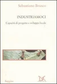Industriamoci. Capacità di progetto e sviluppo locale Promozione