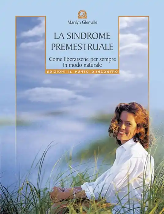 Offerta La sindrome premestruale. Come liberarsene per sempre, in modo naturale