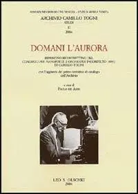 Solo Oggi Domani l‘aurora. Ripristino ricostruttivo del concerto per pianoforte e orchestra incompiuto (1993) di Camillo Togni