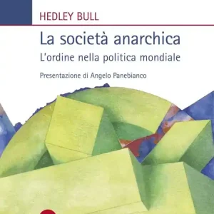 La società anarchica. L‘ordine nella politica mondiale Novità