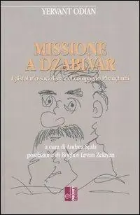 Offerta Speciale Missione a Dzablvar. Epistolario socialista del compagno Phançhunci