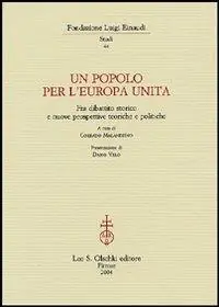 Un popolo per l‘Europa unita. Fra dibattito storico e nuove prospettive teoriche e politiche Vendita Finale