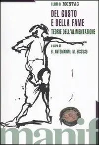 Del gusto e della fame. Teorie dell‘alimentazione Occasione